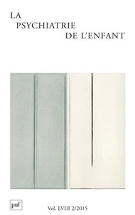 La psychiatrie de l'enfant Volume 58 N° 2/2015