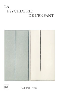 La psychiatrie de l'enfant Volume 61 N° 1/2018