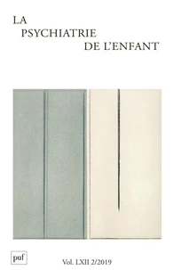 La psychiatrie de l'enfant Volume 62 N° 2/2019