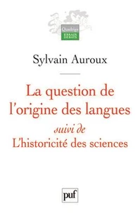 La question de l'origine des langues suivi de L'historicité des sciences