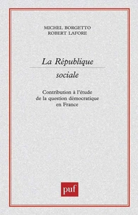 La république sociale. Contribution à l'étude de la question démocratique en France