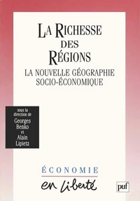 LA RICHESSE DES REGIONS. La nouvelle géographie socio-économique