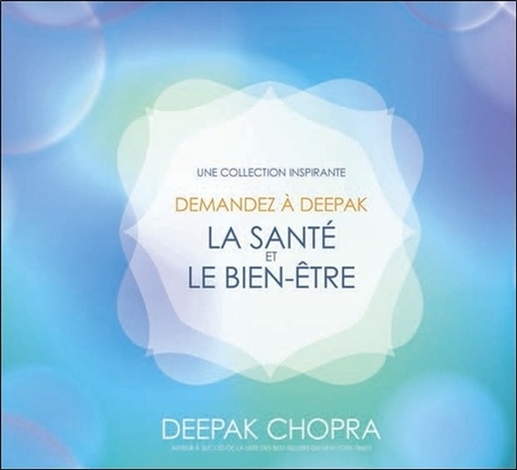 Deepak Chopra - La santé et le bien-être. 1 CD audio