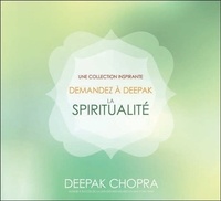 Deepak Chopra - La spiritualité. 1 CD audio