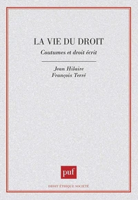 La vie du droit. Coutumes et droit écrit