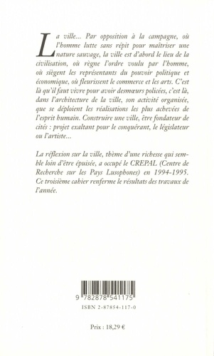 La ville dans l'histoire et dans l'imaginaire. Etudes de littérature portugaise et brésilienne. Textes en français et en portugais