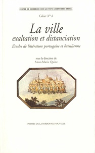 Anne-Marie Quint - La ville, exaltation et distanciation - Etudes de littérature portugaise et brésilienne. Textes en français et en portugais.