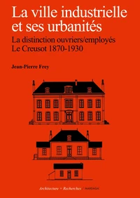 La ville industrielle et ses urbanités