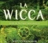 Scott Cunningham - La Wicca - Guide de pratique individuelle. 3 CD audio