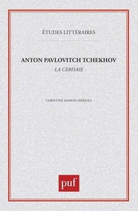 Le Cerisaie, Anton Pavlovitch Tchékhov