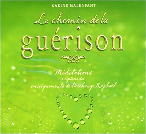 Karine Malenfant - Le chemin de la guérison. 1 CD audio