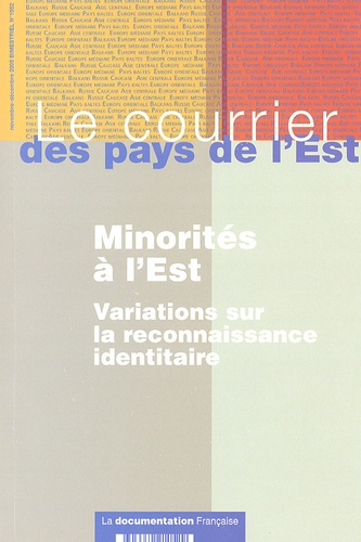 Yves Plasseraud et Jean-Pierre Liégeois - Le courrier des pays de l'Est N° 1052, Novembre-Dé : Minorités à l'Est - Variations sur la reconnaissance identitaire.