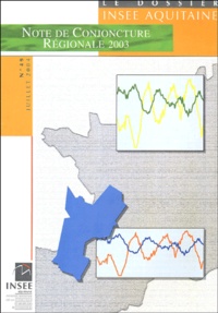  INSEE Aquitaine - Le dossier INSEE Aquitaine N° 49, Juillet 2004 : Note de Conjoncture Régionale 2003.