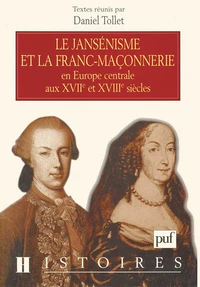 Le jansénisme et la franc-maçonnerie en Europe centrale aux XVIIème et XVIIIème siècles