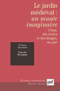 Le jardin médiéval : un musée imaginaire. Cluny, des textes et des images, un pari
