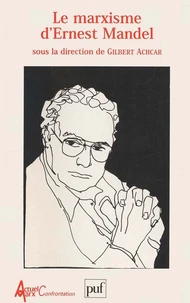 Le marxisme d'Ernest Mandel. [Pourquoi je suis marxiste