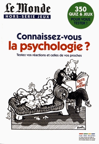 Anne Baudier et Serge Ciccotti - Le Monde Hors-série jeux : Connaisssez-vous la psychologie ? - Testez vos réactions et celles de vos proches.