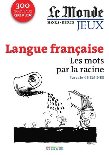 Le Monde Hors-série jeux Langue française. Les mots par la racine