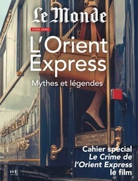  Garnier - Le Monde Hors série : L'Orient Express - Mythes et Légendes.