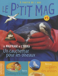 Anne Samain - Le P'tit mag N° 5 : Le naufrage de l'Erika - Un cauchemar pour les oiseaux.