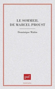 LE SOMMEIL DE MARCEL PROUST