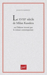 Le XVIIIe siècle de Milan Kundera ou Diderot investi par le roman contemporain