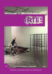 Marie Duret-Pujol et Christian Malaurie - Les Cahiers d'Artes N° 19/2023 : Impostures et vérités en arts.
