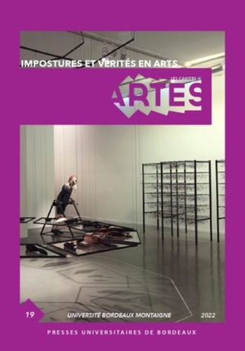 Les Cahiers d'Artes N° 19/2023 Impostures et vérités en arts