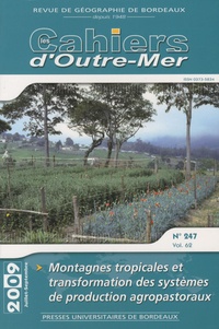 François Bart - Les Cahiers d'Outre-Mer N° 247, Vol. 62, Jui : Montagnes tropicales et  transformation des systèmes de production agropastoraux.