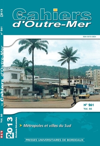 Olivier Sevin et Jean Flouriot - Les Cahiers d'Outre-Mer N° 261, Janvier-mars 2013 : Métropoles et villes du Sud.