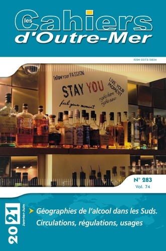 Les Cahiers d'Outre-Mer N° 283, janvier-juin 2021 Géographies de l'alcool dans les Suds. Circulations, régulations, usages