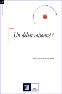 Un débat raisonné ? Retour sur dix ans de sécurité intérieure