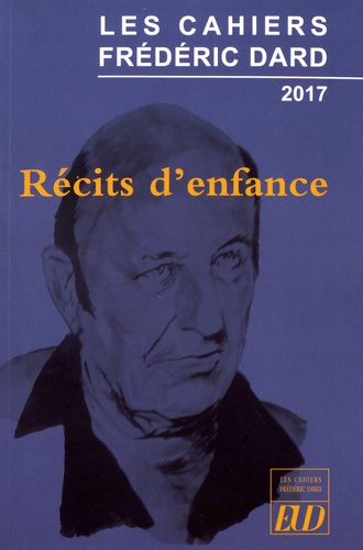 Hugues Galli et Thierry Gautier - Les Cahiers Frédéric Dard 2017 : Récits d'enfance.