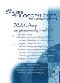 Jacob Rogozinski - Les Cahiers Philosophiques de Strasbourg N° 30, second semestre 2011 : Michel Henry : une phénoménologie radicale.