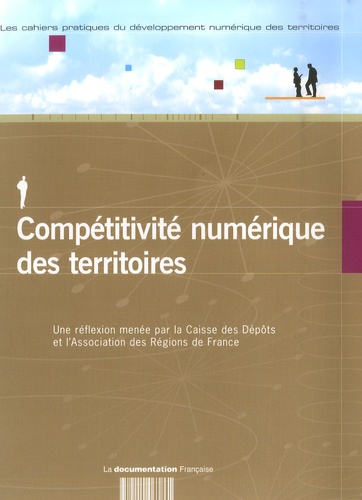 Serge Bergamelli - Les cahiers pratiques du développement numérique des territoires N° 7 - septembre 200 : Compétitivité numérique des territoires.