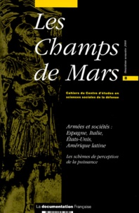  IRSEM - Les Champs de Mars N° 8, Deuxième semestre 2000 : Armées et sociétés : Espagne, Italie, Etats-Unis, Amérique latine - Les schèmes de perception de la puissance.