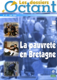 Sylvain Dajoux et Agnès Palaric - Les dossiers d'Octant N° 47, Mai 2005 : La pauvreté en Bretagne.