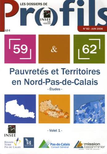  INSEE - Les dossiers de Profils N° 82, Juin 2006 : Pauvretés et Territoires en Nord - Pas-de-Calais - Volet 1 : Etudes ; Volet 2 : Cartographie.