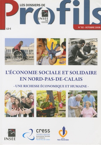 Jean-Jacques Malpot - Les dossiers de Profils N° 92, Octobre 2008 : L'économie sociale et solidaire en Nord-Pas-de-Calais - Une richesse économique et humaine.