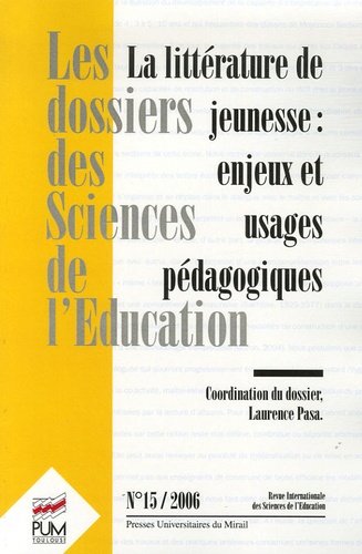 Marc Bru et Laurence Pasa - Les dossiers des Sciences de l'Education N° 15, 2006 : La littérature de jeunesse : enjeux et usages pédagogiques.