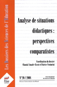 Chantal Amade-Escot et Patrice Venturini - Les dossiers des Sciences de l'Education N° 20, 2008 : Analyse de situations didactiques: perspectives comparatistes.