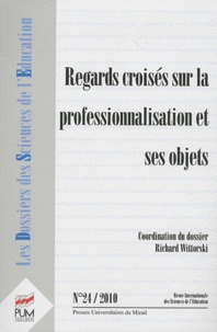 Richard Wittorski - Les dossiers des Sciences de l'Education N° 24/2010 : Regards croisés sur la professionnalisation et ses objets.