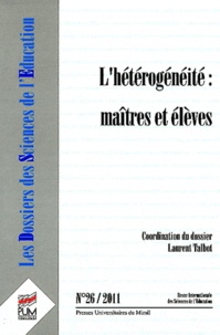 Laurent Talbot - Les dossiers des Sciences de l'Education N° 26/2011 : L'hétérogénéité : maîtres et élèves.