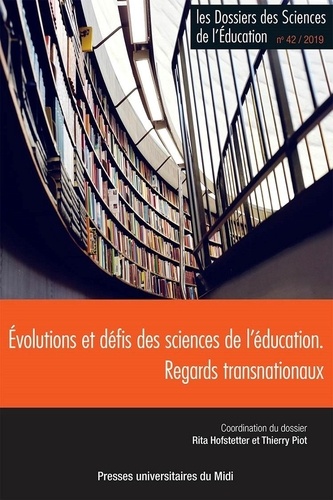 Les dossiers des Sciences de l'Education N° 42/2019 Evolutions et défis des sciences de l'éducation. Regards transnationaux