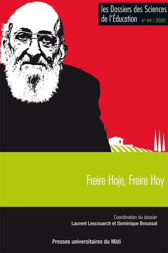 Les dossiers des Sciences de l'Education N° 44/2020 Freire Hoje, Freire Hoy