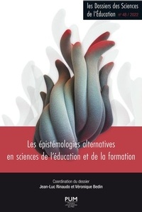 Jean-Luc Rinaudo et Véronique Bedin - Les dossiers des Sciences de l'Education N° 48/2022 : Les épistémologies alternatives en sciences de l’éducation et de la formation.