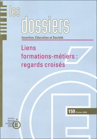 Claude Sauvageot et Sylvère Chirache - Les dossiers N° 159, Octobre 2004 : Liens formations-métiers : regards croisés.