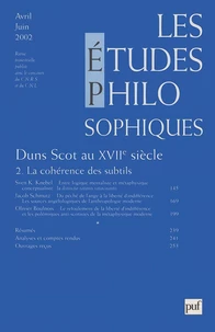 Les études philosophiques N° 2 Avril-Juin 2002 : Duns Scot au XVIIème siècle. Tome 2, La cohérence des subtils