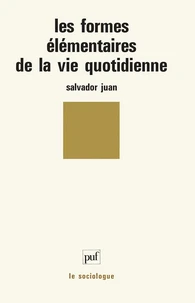 Les formes élementaires de la vie quotidienne