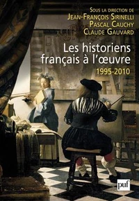 Les historiens fançais à l'oeuvre 1995-2010
